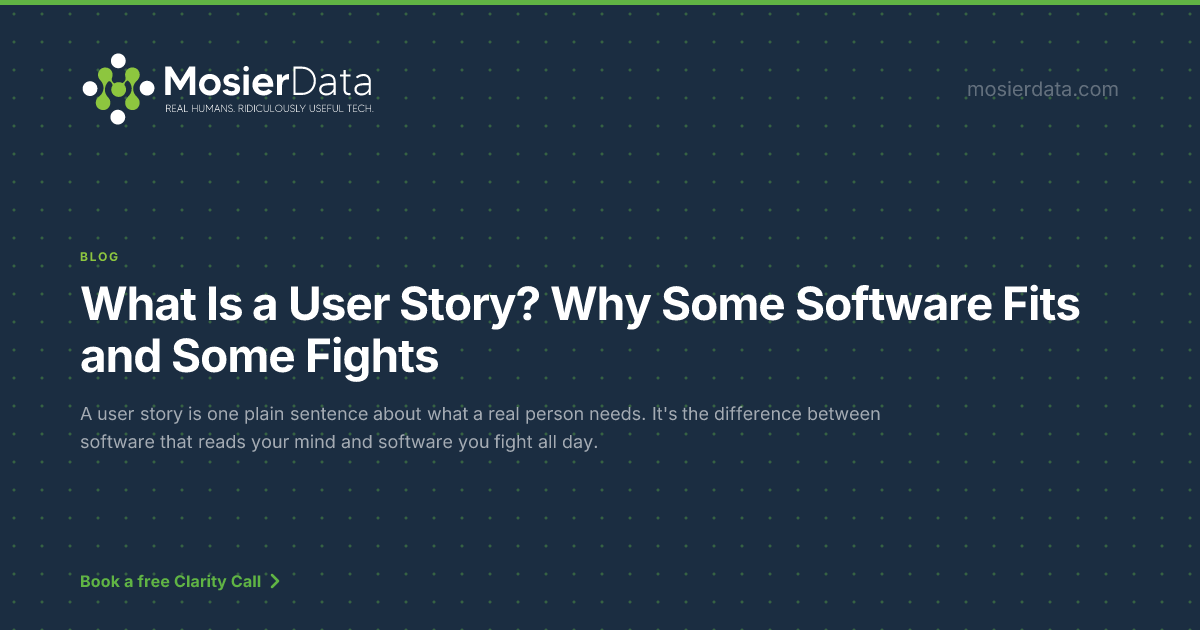 User Stories: Why Some Software Reads Your Mind, and Some Fights You All Day