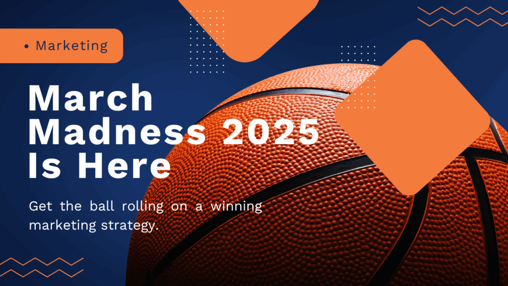 March Madness Merketing - Score A WInning Slam Dunk