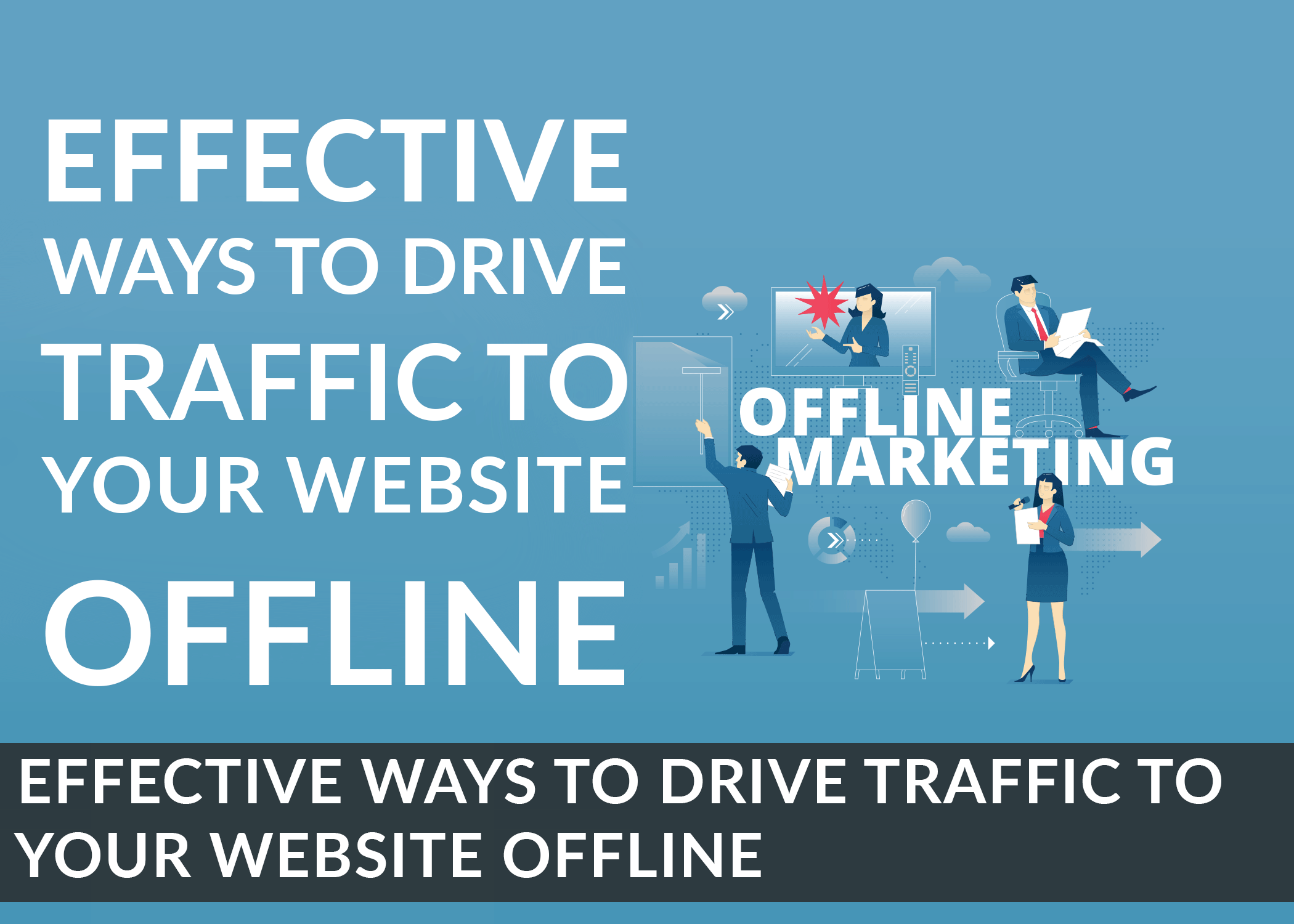 Effective Ways to Drive Traffic to Your Website Offline MosierData