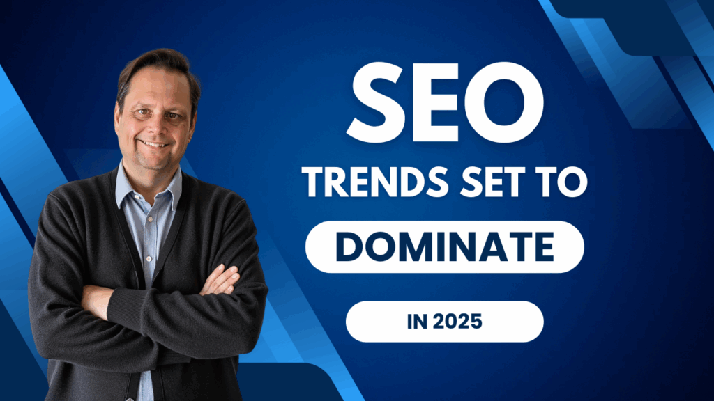 SEO Trends Set To DOminate in 2025