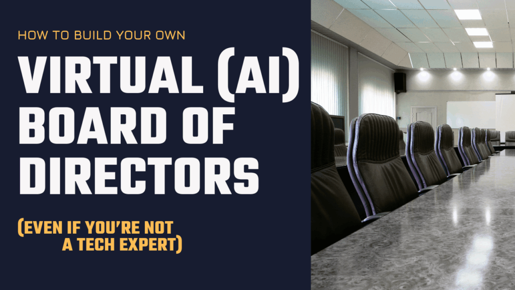 How to Build Your Own AI Board of Directors (Even If You're Not a Tech Expert)